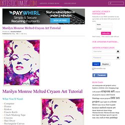 Marilyn Monroe Melted Crayon Art Tutorial