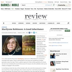 Marilynne Robinson: A Good Inheritance — The Barnes & Noble Review