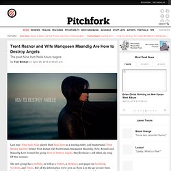Trent Reznor and Wife Mariqueen Maandig Are How to Destroy Angel