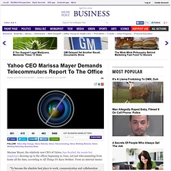 Yahoo CEO Marissa Mayer Demands Telecommuters Report To The Office