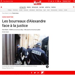 Seine Maritime - Les bourreaux d'Alexandre face à la justice