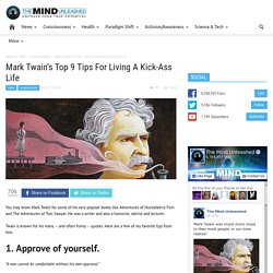 Mark Twain’s Top 9 Tips For Living A Kick-Ass Life