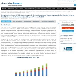 BYOD Market Analysis By Device And End-Use To 2020: Grand View Research, Inc.