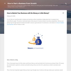 How to Market Your Business with No Money or Little Money?