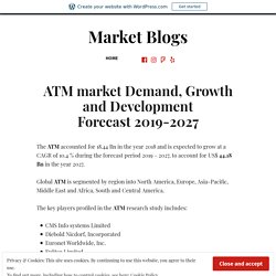 ATM market Demand, Growth and Development Forecast 2019-2027 – Market Blogs