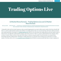 13 Market Moves Formula – Trading Options Live and 13 Market Move Formula – Trading Options Live