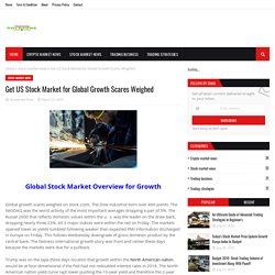 Get US Stock Market for Global Growth Scares Weighed