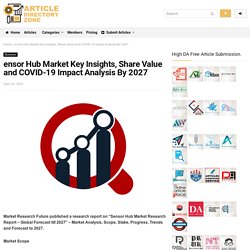 ensor Hub Market Key Insights, Share Value and COVID-19 Impact Analysis By 2027