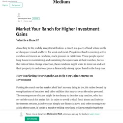 Market Your Ranch for Higher Investment Gains – Christopher Nolt