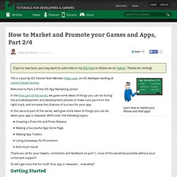How to Market and Promote your Games and Apps, Part 2/4