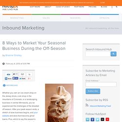 8 Ways to Market Your Seasonal Business During the Off-Season