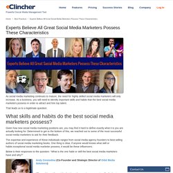 Experts Believe All Great Social Media Marketers Possess These Characteristics - eClincher