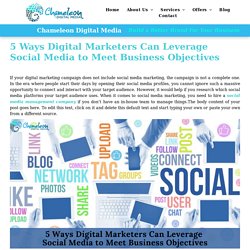 5 Ways Digital Marketers Can Leverage Social Media to Meet Business Objectives