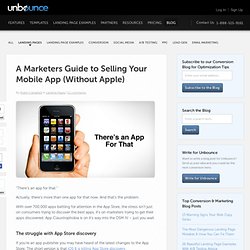 A Marketers Guide to Selling Your Mobile App (Without Apple)