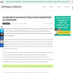 50 Growth Hacking Tools for Marketers At Startups