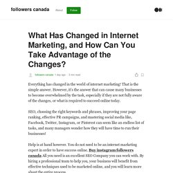What Has Changed in Internet Marketing, and How Can You Take Advantage of the Changes?
