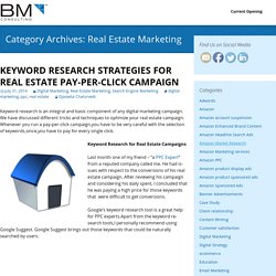 KEYWORD RESEARCH STRATEGIES FOR REAL ESTATE PAY-PER-CLICK CAMPAIGN by BM Consulting