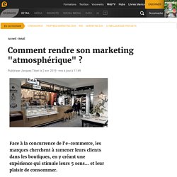 Comment rendre son marketing "atmosphérique" ?