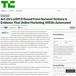 Act-On’s $16M D Round From Norwest Venture Is Evidence That Online Marketing Will Be Automated