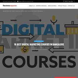 10 Best Digital Marketing Courses in Bangalore - Reviews Reporter