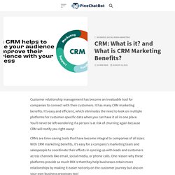 CRM: What is it? and What is CRM Marketing Benefits? - PineChatBot