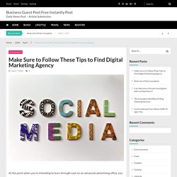 Make Sure to Follow These Tips to Find Digital Marketing Agency - Business Guest Post Free Instantly Post