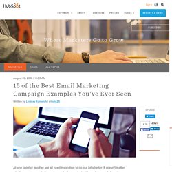 15 of the Best Email Marketing Campaign Examples You've Ever Seen