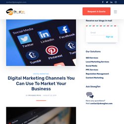 Digital Marketing Channels You Can Use To Market Your Business