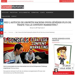 Mes 7 astuces de Growth Hacking pour générer plus de trafic via le Content Marketing ! - ConseilsMarketing.com