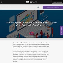 Marketing de Conteúdo Para Redes Sociais: Como Criar Conteúdo Que Converte - Blog de Marketing Digital