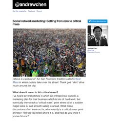 Social network marketing: Getting from zero to critical mass at andrewchen