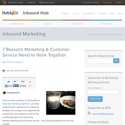 7 Reasons Marketing & Customer Service Need to Work Together