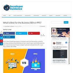 What is Best for the Business SEO or PPC? - Get Latest Updates On digital Marketing And Web development by Developer guidance