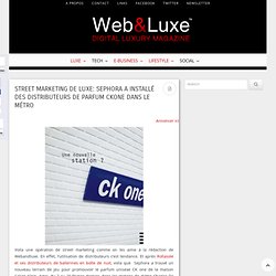 Web and Luxe - Blog Luxe Marketing - Street Marketing de luxe: S