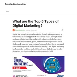 What are the Top 5 Types of Digital Marketing?