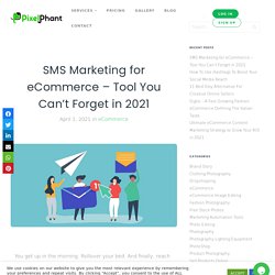 SMS Marketing for eCommerce - Tool You Can't Forget in 2021
