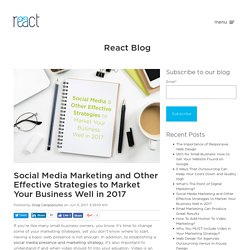 Social Media Marketing and Other Effective Strategies to Market Your Business Well in 2017
