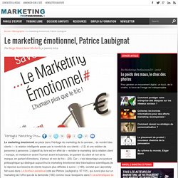 Le marketing émotionnel, Patrice Laubignat