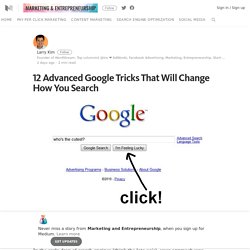 12 Advanced Google Tricks That Will Change How You Search
