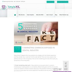 5 Marketing Gimmicks Exposed In Dental Industry - SmyleXL