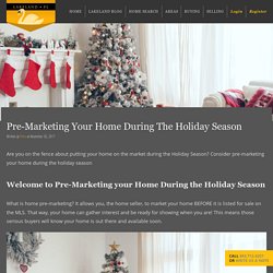 Pre-Marketing Your Home During The Holiday Season - Lakeland Real Estate