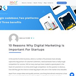 10 Reasons Why Digital Marketing Is Important For Startups - 360 Digital Paths