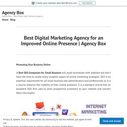 Best Digital Marketing Agency for an Improved Online Presence