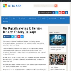Use Digital Marketing To Increase Business Visibility On Google