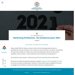 Marketing d’influence : les tendances pour 2021. agencedesmediassociaux.com