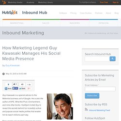 How Marketing Legend Guy Kawasaki Manages His Social Media Presence