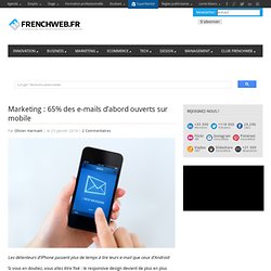 Marketing : 65% des e-mails d’abord ouverts sur mobile