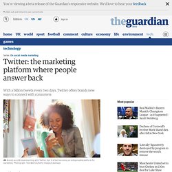 Twitter: the marketing platform where people answer back