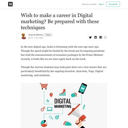 Wish to make a career in Digital marketing? Be prepared with these techniques