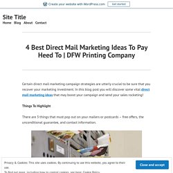 4 Best Direct Mail Marketing Ideas To Pay Heed To
